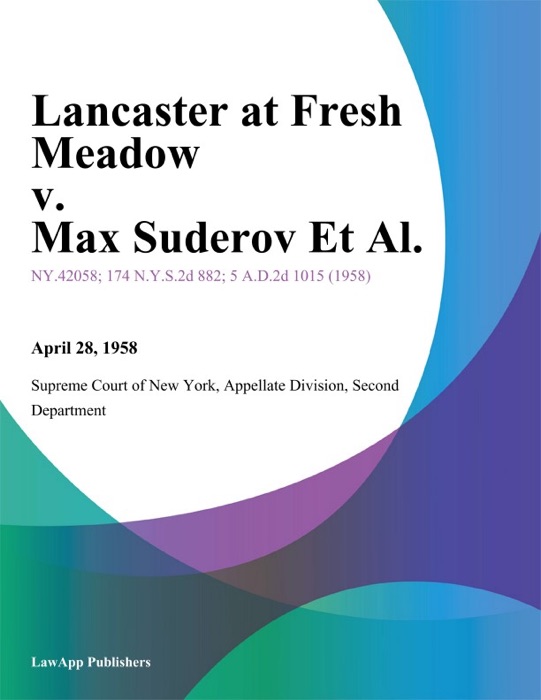 Lancaster at Fresh Meadow v. Max Suderov Et Al.