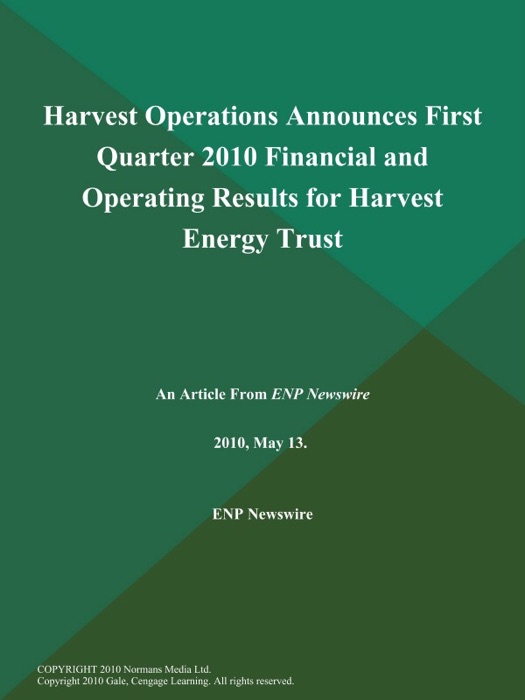 Harvest Operations Announces First Quarter 2010 Financial and Operating Results for Harvest Energy Trust