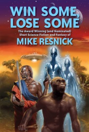 Win Some, Lose Some - Mike Resnick