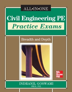 Civil Engineering PE Practice Exams: Breadth and Depth by Indranil Goswami