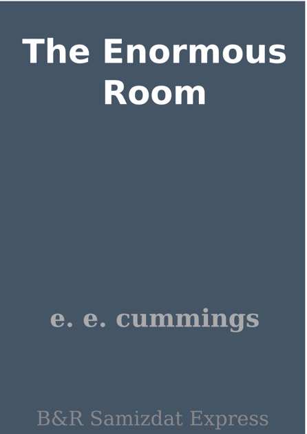 The Enormous Room By E E Cummings On Apple Books