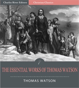 The Essential Works of Thomas Watson