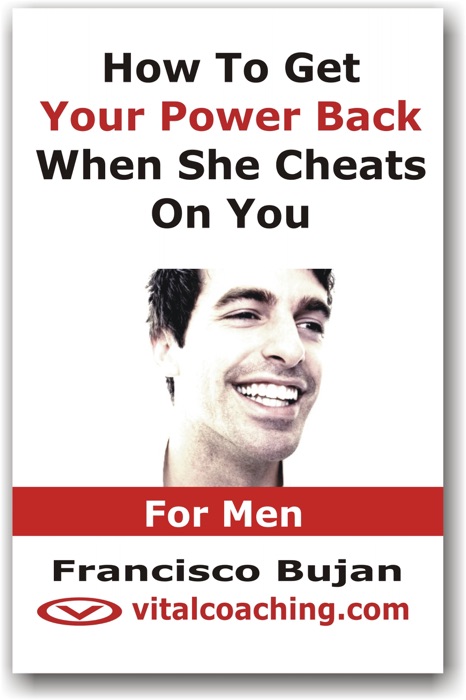 How to Get Your Power Back When She Cheats On You