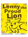 Lenny the Proud Lion by Aleksandra Schmidt Book Summary, Reviews and Downlod