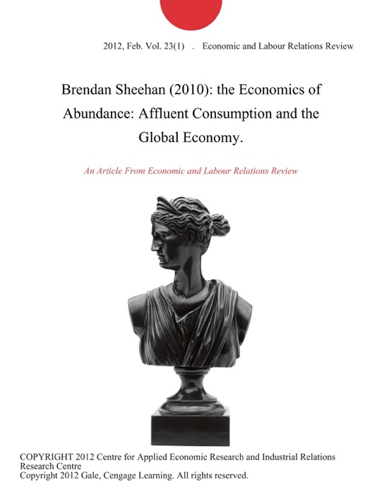 Brendan Sheehan (2010): the Economics of Abundance: Affluent Consumption and the Global Economy.