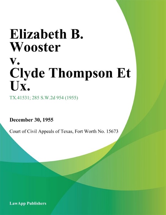 Elizabeth B. Wooster v. Clyde Thompson Et Ux.