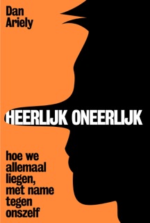 Heerlijk oneerlijk by Dan Ariely