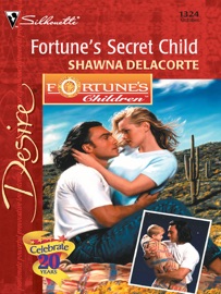 FORTUNE'S SECRET CHILD - Shawna Delacorte