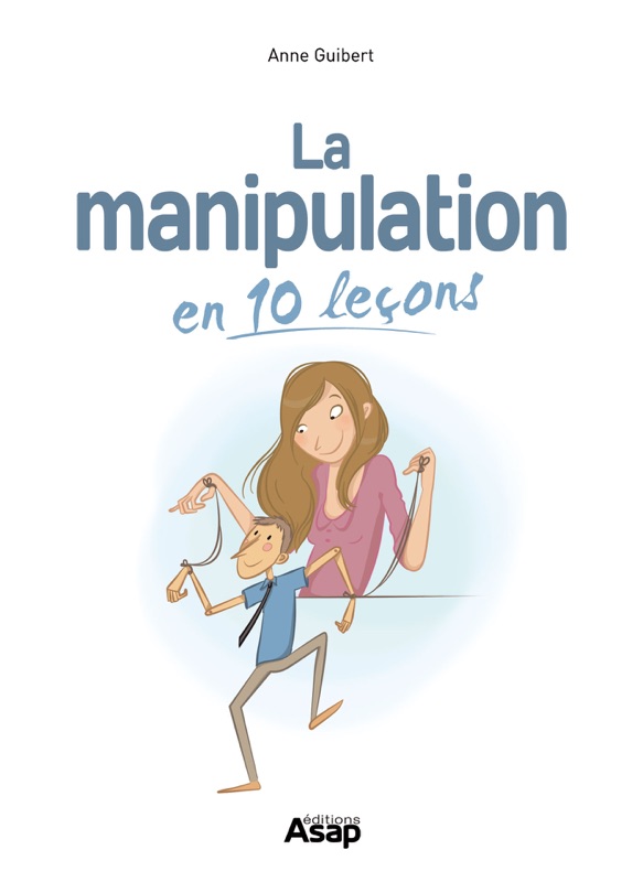 La manipulation en 10 leçons