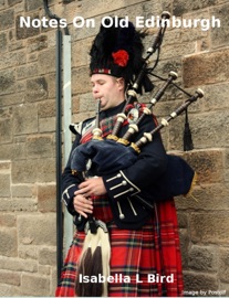 Notes on Old Edinburgh - Isabella L. Bird