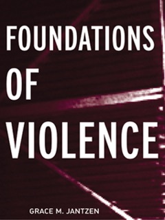 Foundations of Violence by Grace M. Jantzen