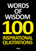 Words of Wisdom - 100 Inspirational Quotations - Various Authors