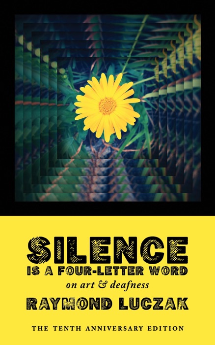 Silence Is a Four-Letter Word: On Art & Deafness