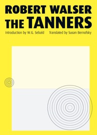 The Tanners - Robert Walser & Susan Bernofsky