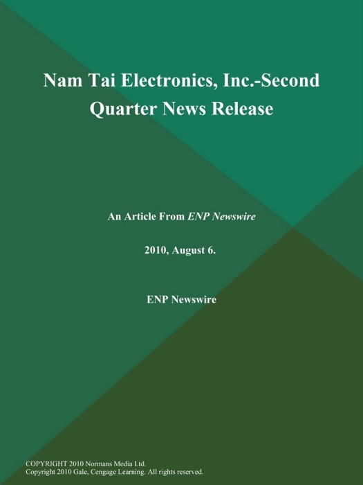 Nam Tai Electronics, Inc.-Second Quarter News Release