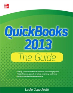 QuickBooks 2013 The Guide by Leslie Capachietti
