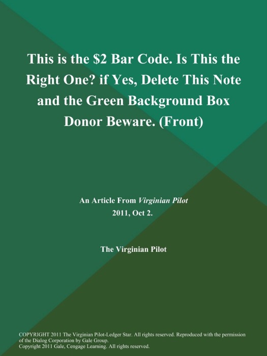 This is the $2 Bar Code. Is This the Right One? if Yes, Delete This Note and the Green Background Box Donor Beware (Front)