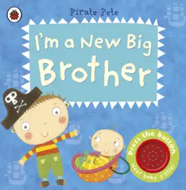 I'm a New Big Brother: A Pirate Pete book (Enhanced Edition)