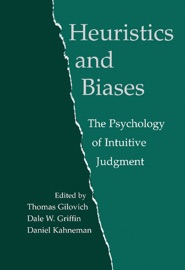 Heuristics and Biases - Thomas Gilovich, Dale Griffin & Daniel Kahneman