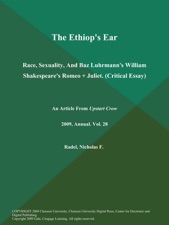 Essay On English Teacher The Ethiops Ear Race Sexuality And Baz Luhrmanns William Shakespeares Romeo Juliet Essay For Students Of High School also Thesis Statements For Argumentative Essays The Ethiops Ear Race Sexuality And Baz Luhrmanns William Essays For Kids In English