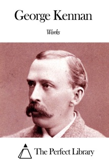 Works of George Kennan by George Kennan