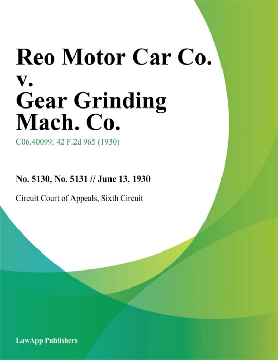 Reo Motor Car Co. V. Gear Grinding Mach. Co.