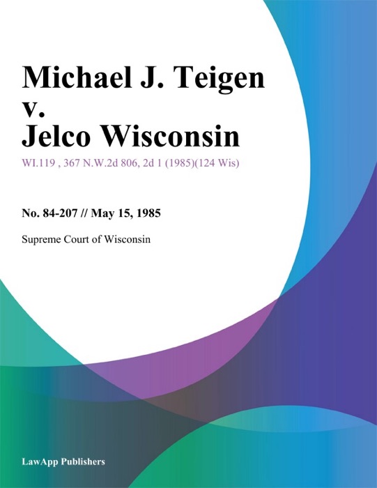 Michael J. Teigen v. Jelco Wisconsin