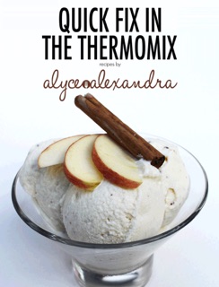 Quick Fix In the Thermomix by Alyce Alexandra