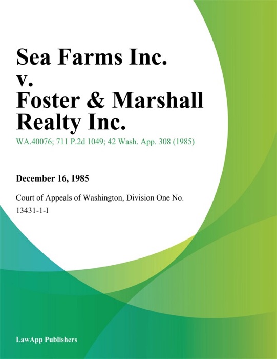 Sea Farms Inc. v. Foster & Marshall Realty Inc.