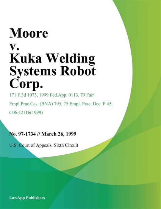 Moore V. Kuka Welding Systems Robot Corp.