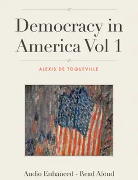 Democracy in America Vol 1 - Audio Enhanced, Read Aloud