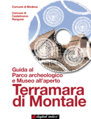 Guida al Parco archeologico e Museo all’aperto Terramara di Montale - Comune di Modena, Museo Civico Archeologico Etnologico