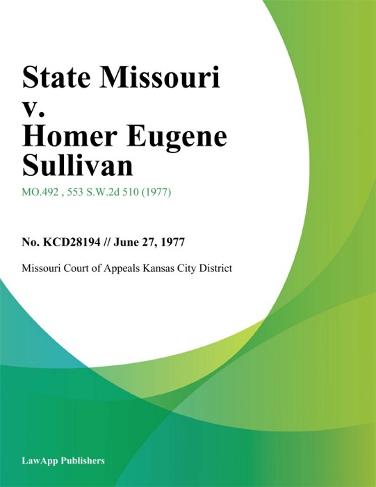 State Missouri v. Homer Eugene Sullivan