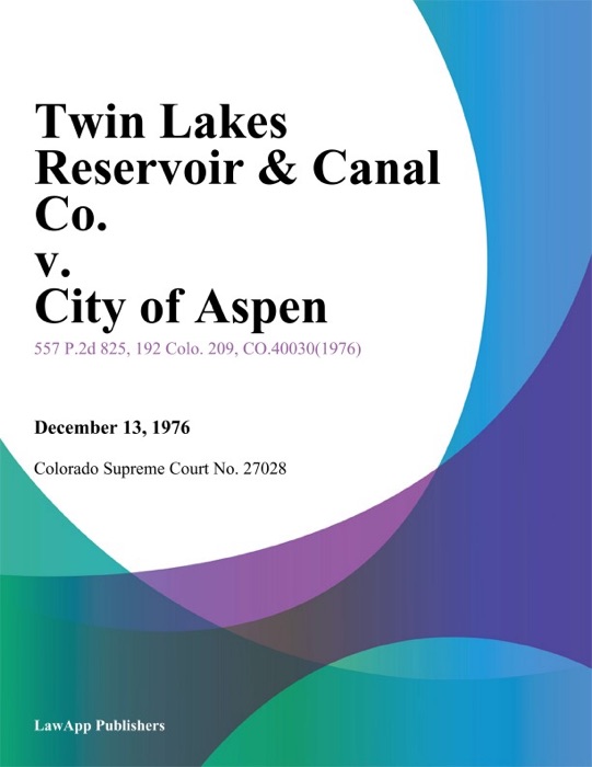 Twin Lakes Reservoir & Canal Co. v. City of Aspen