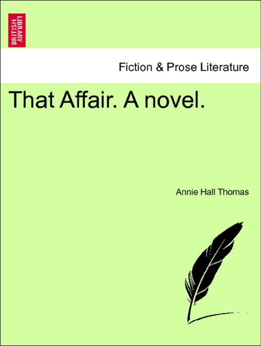 That Affair. A novel. Vol. III.