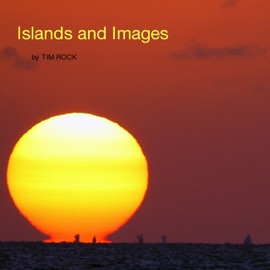 New Islands and Images - Now 200 Pages - Tim Rock
