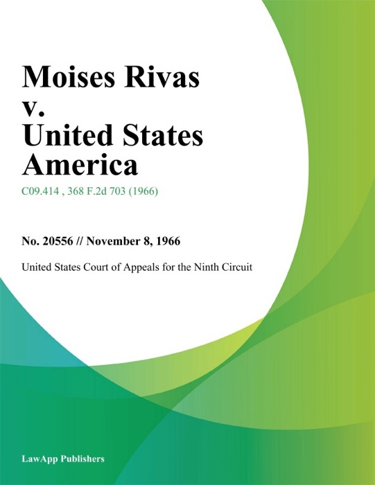 Moises Rivas v. United States America