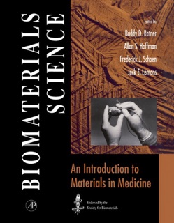 Biomaterials Science: by Buddy D. Ratner, Allan S. Hoffman, Frederick J. Schoen & Jack E. Lemons