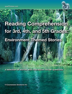 Reading Comprehension for 3rd, 4th, and 5th Grades: Environment Themed Stories by Courseware Solutions Inc