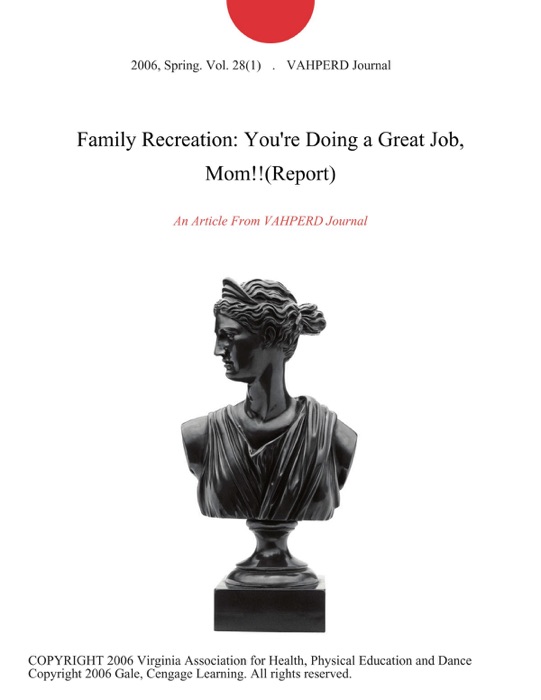 Family Recreation: You're Doing a Great Job, Mom!!(Report)
