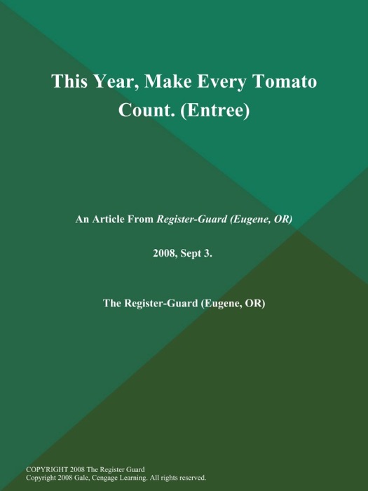 This Year, Make Every Tomato Count (Entree)