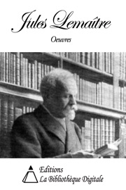 Oeuvres de Jules Lemaître - Jules Lemaître