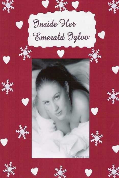 Inside Her Emerald Igloo