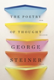 The Poetry of Thought - George Steiner