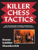 Killer Chess Tactics - Keene, Eric Schiller & Shamkovich