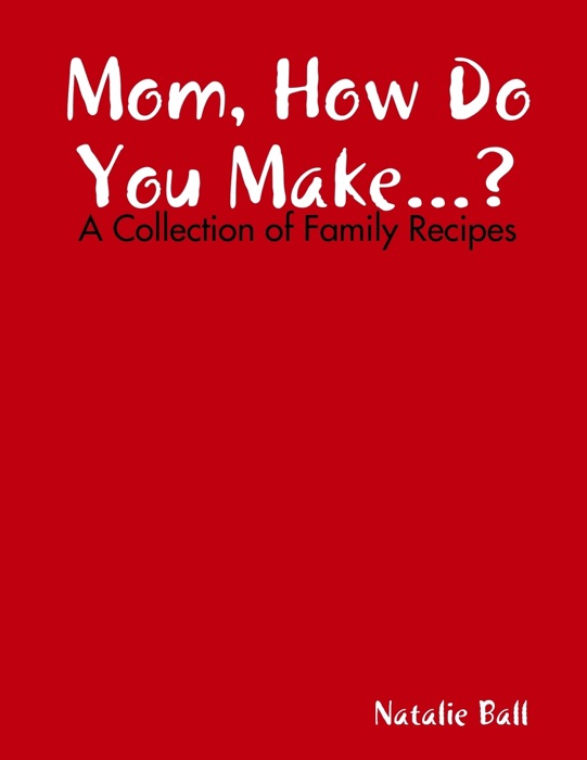 Mom How Do You Make...