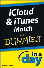 iCloud and iTunes Match In A Day For Dummies - Barbara Boyd