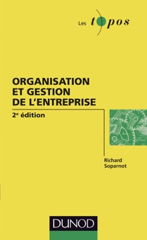 Organisation et gestion de l'entreprise - 2e édition - Richard Soparnot