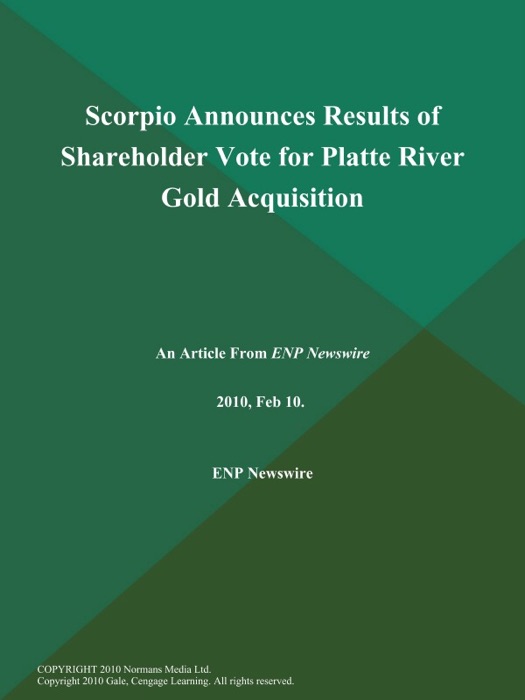 Scorpio Announces Results of Shareholder Vote for Platte River Gold Acquisition