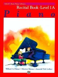 Alfred's Basic Piano Course: Recital Book 1A